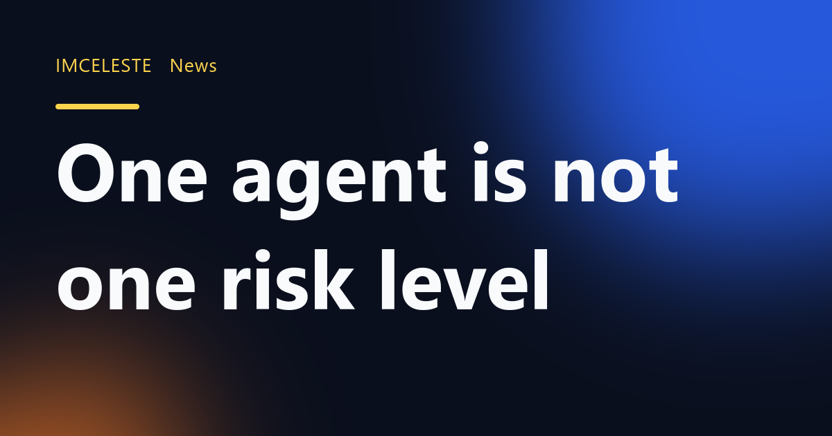 One agent is not one risk level